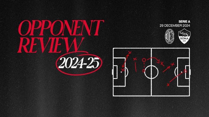 AC MILAN v ROMA: OPPONENT REVIEW