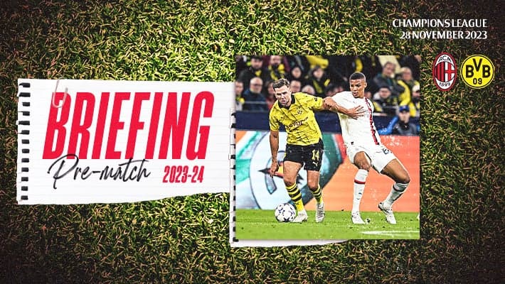 AC MILAN v BORUSSIA DORTMUND: THE BRIEFING