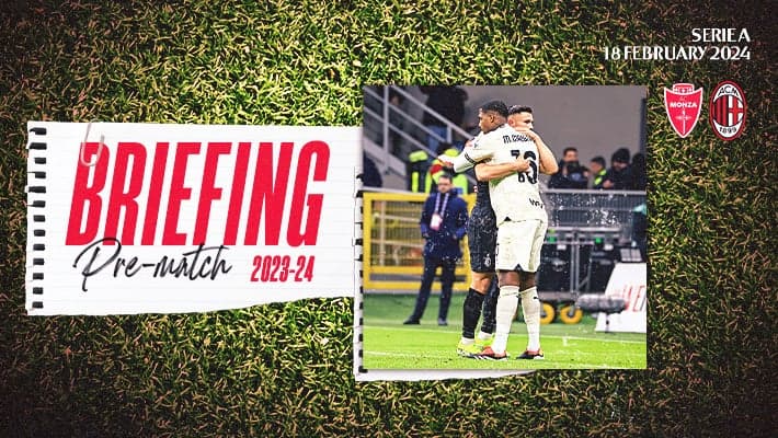 MONZA v AC MILAN: THE BRIEFING