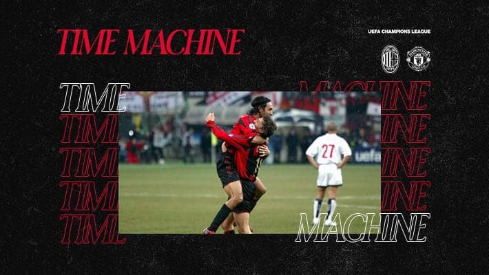 TIME MACHINE: AC MILAN v MANCHESTER UNITED