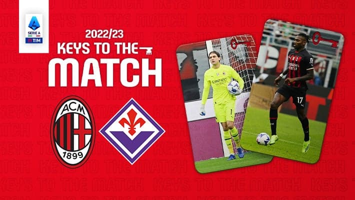 AC MILAN v FIORENTINA: KEYS TO THE MATCH