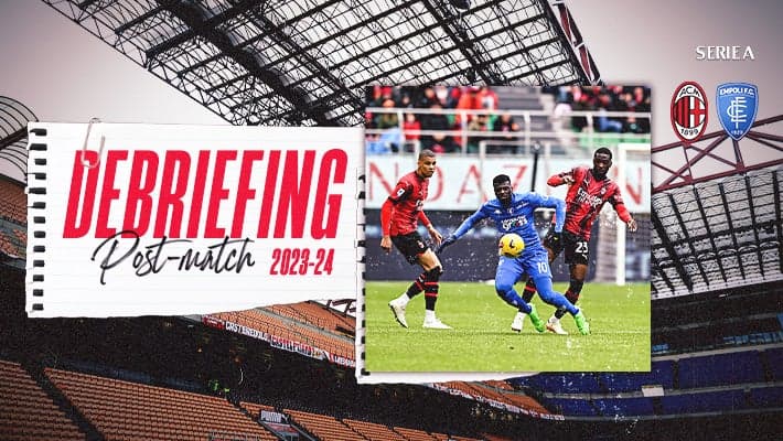 AC MILAN v EMPOLI: THE DEBRIEFING